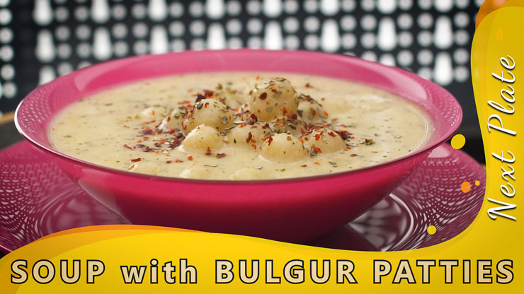 Soup with Bulgur Patties – Delicious Recipes